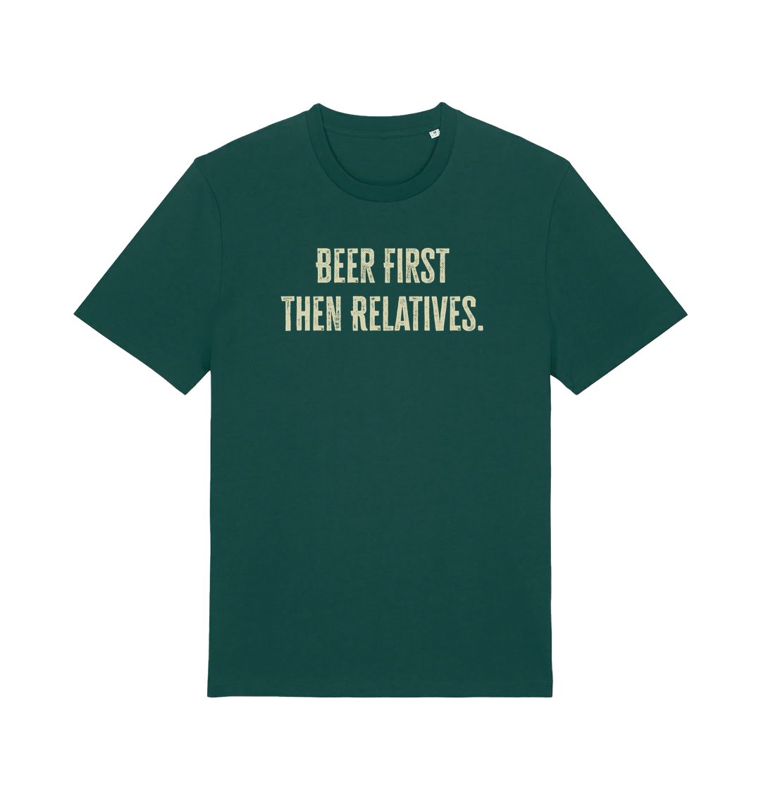 green funny slogan t-shirt with 'beer first then relatives'
