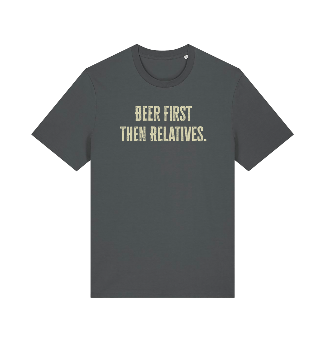 grey funny slogan t-shirt with 'beer first then relatives'