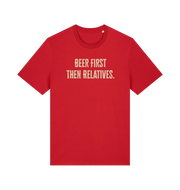 red funny slogan t-shirt with 'beer first then relatives'