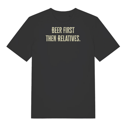 black slogan t-shirt that reads 'beer first then relatives'