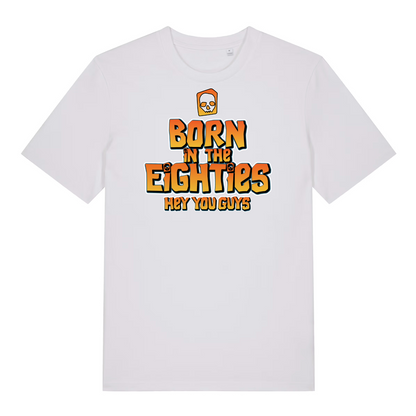 white birthday t-shirt with the slogan 'born in the eighties you guys'
