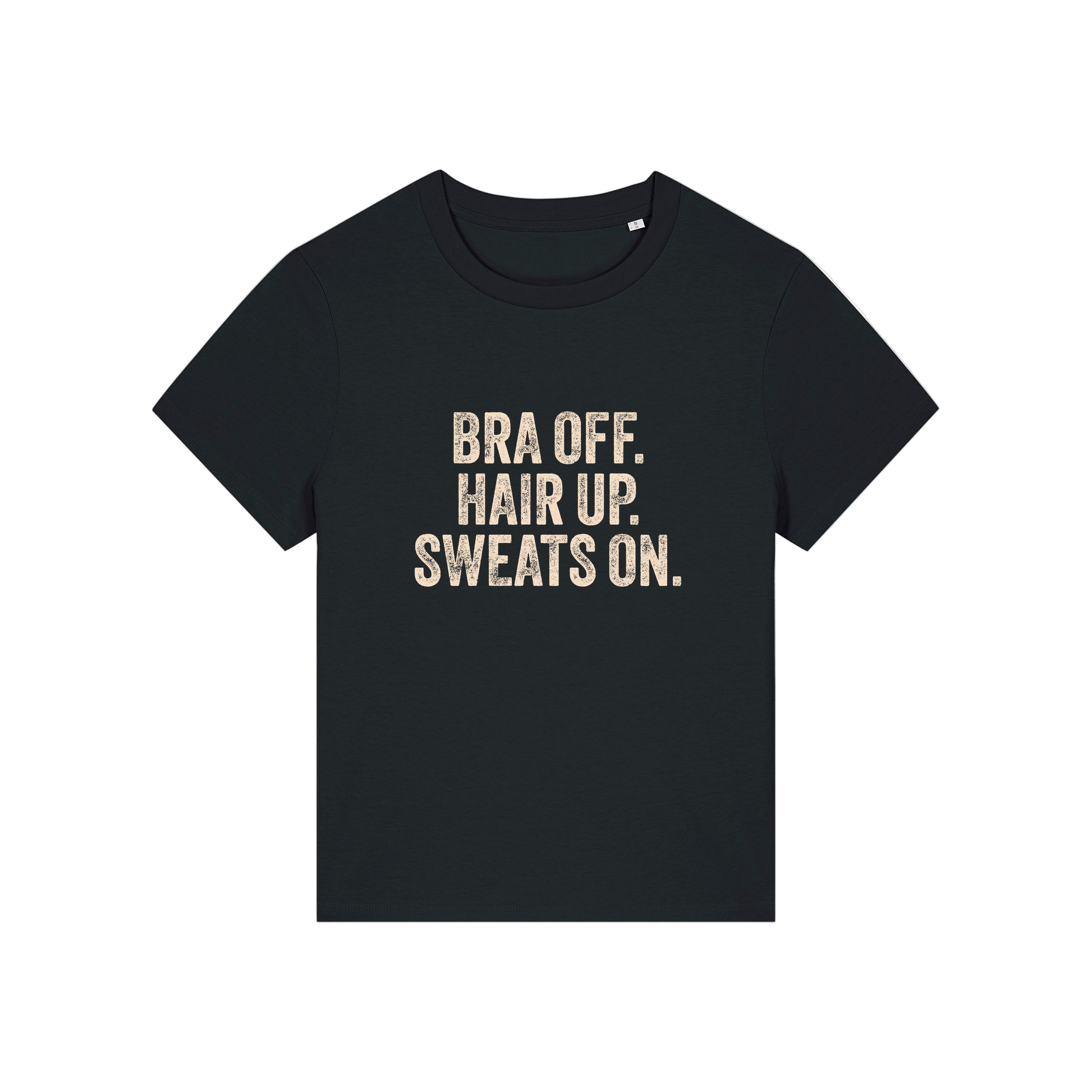 black slogan t-shirt with 'bra off hair up sweats on'