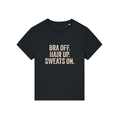 black slogan t-shirt with 'bra off hair up sweats on'