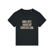 black slogan t-shirt with 'bra off hair up sweats on'