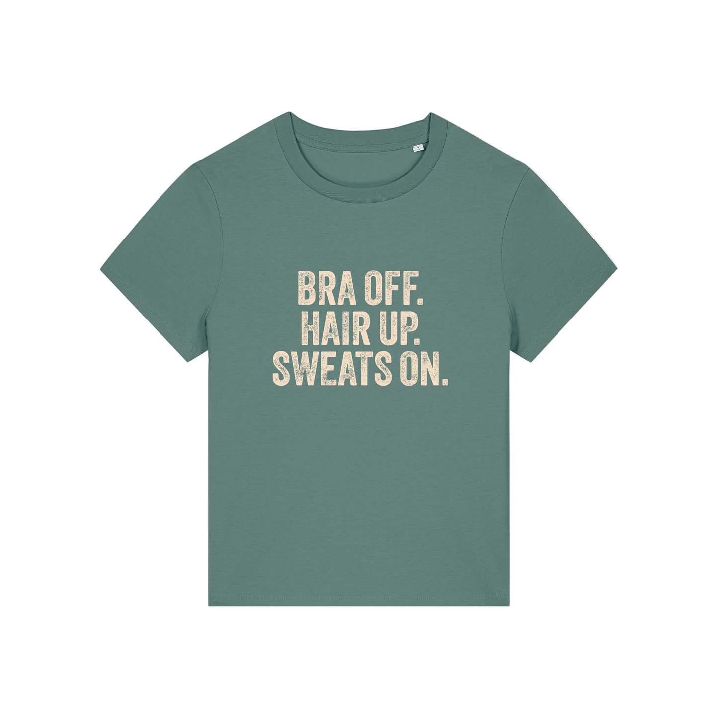 green slogan t-shirt with 'bra off hair up sweats on'