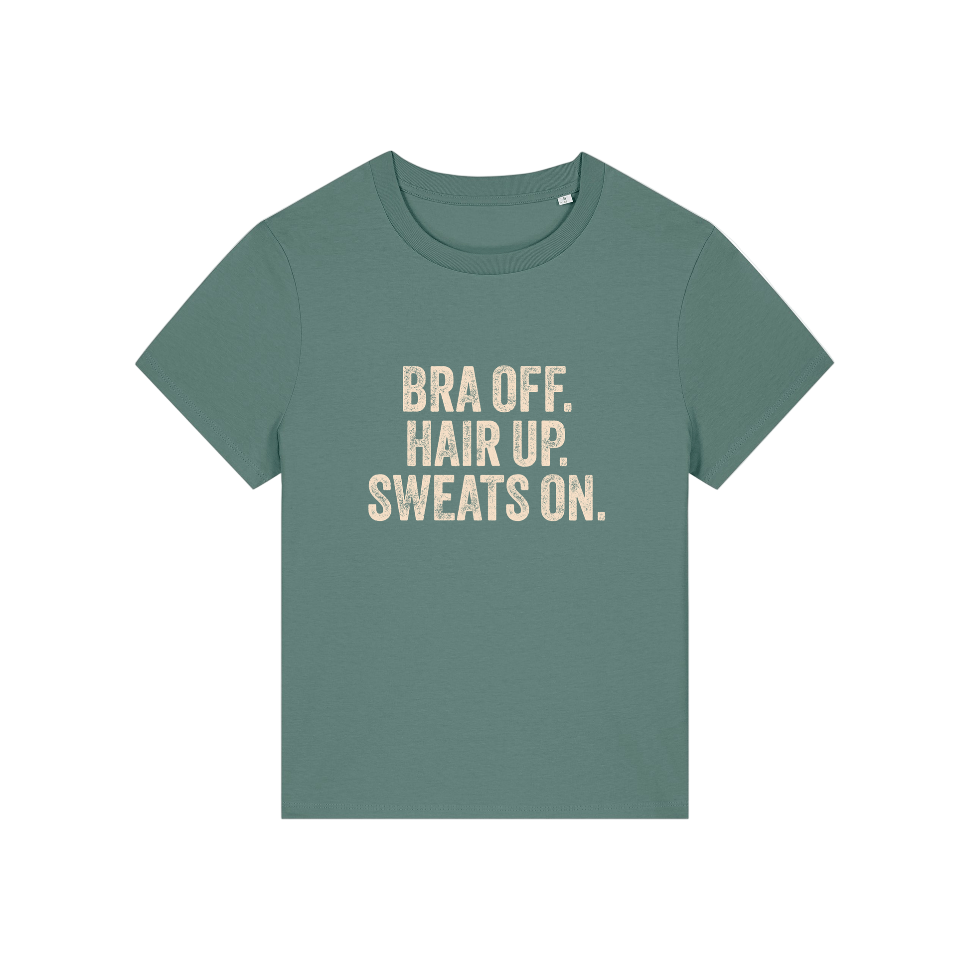 green slogan t-shirt with 'bra off hair up sweats on'