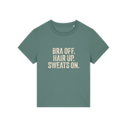 green slogan t-shirt with 'bra off hair up sweats on'
