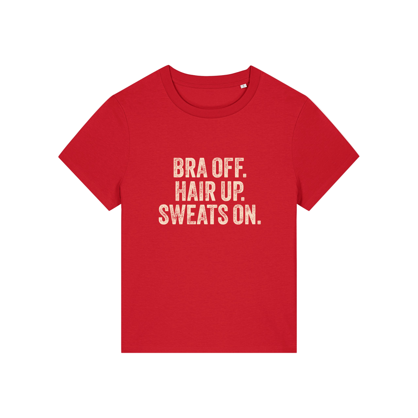 red slogan t-shirt with 'bra off hair up sweats on'