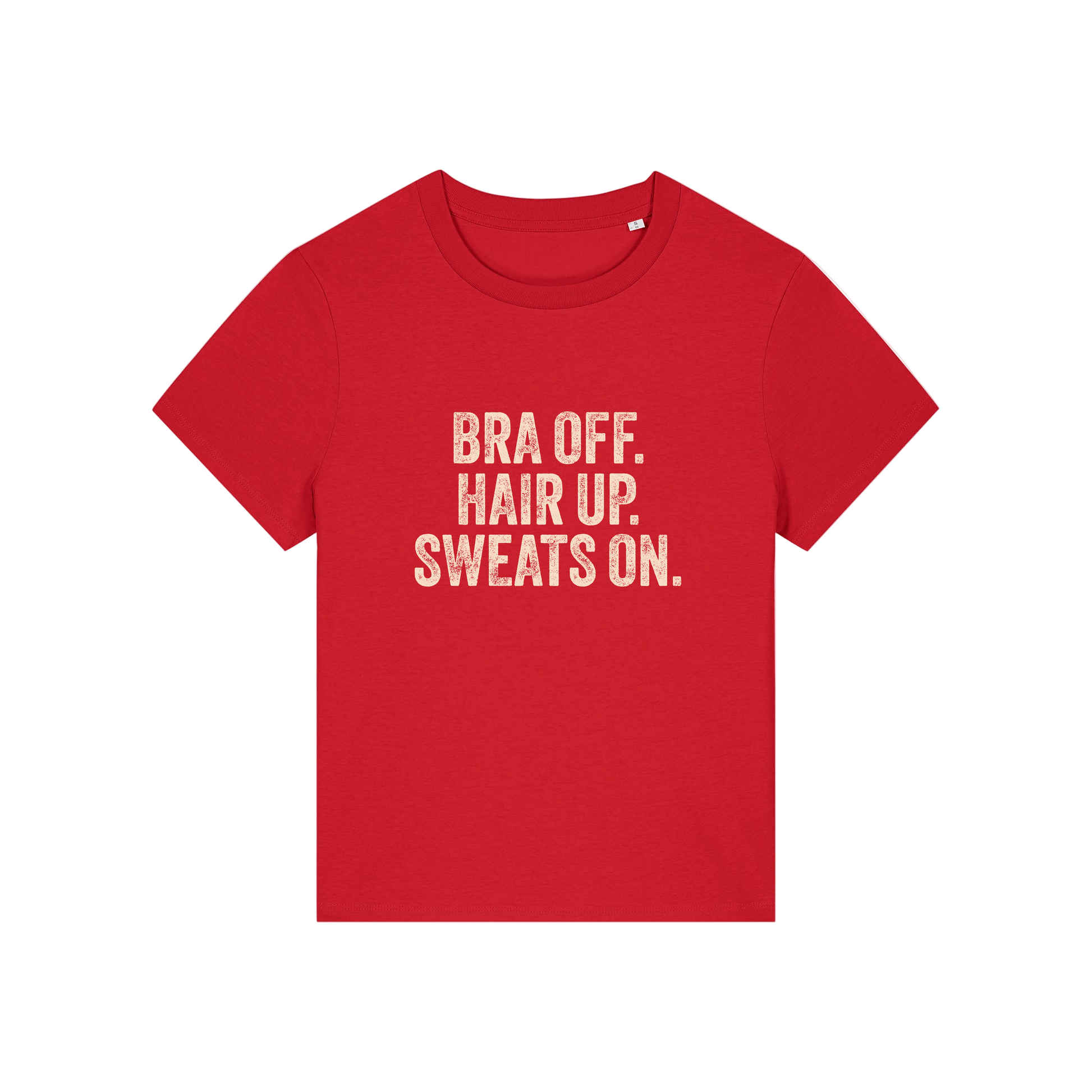 red slogan t-shirt with 'bra off hair up sweats on'
