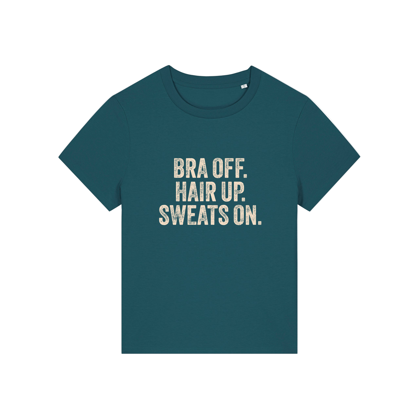 teal slogan t-shirt with 'bra off hair up sweats on'