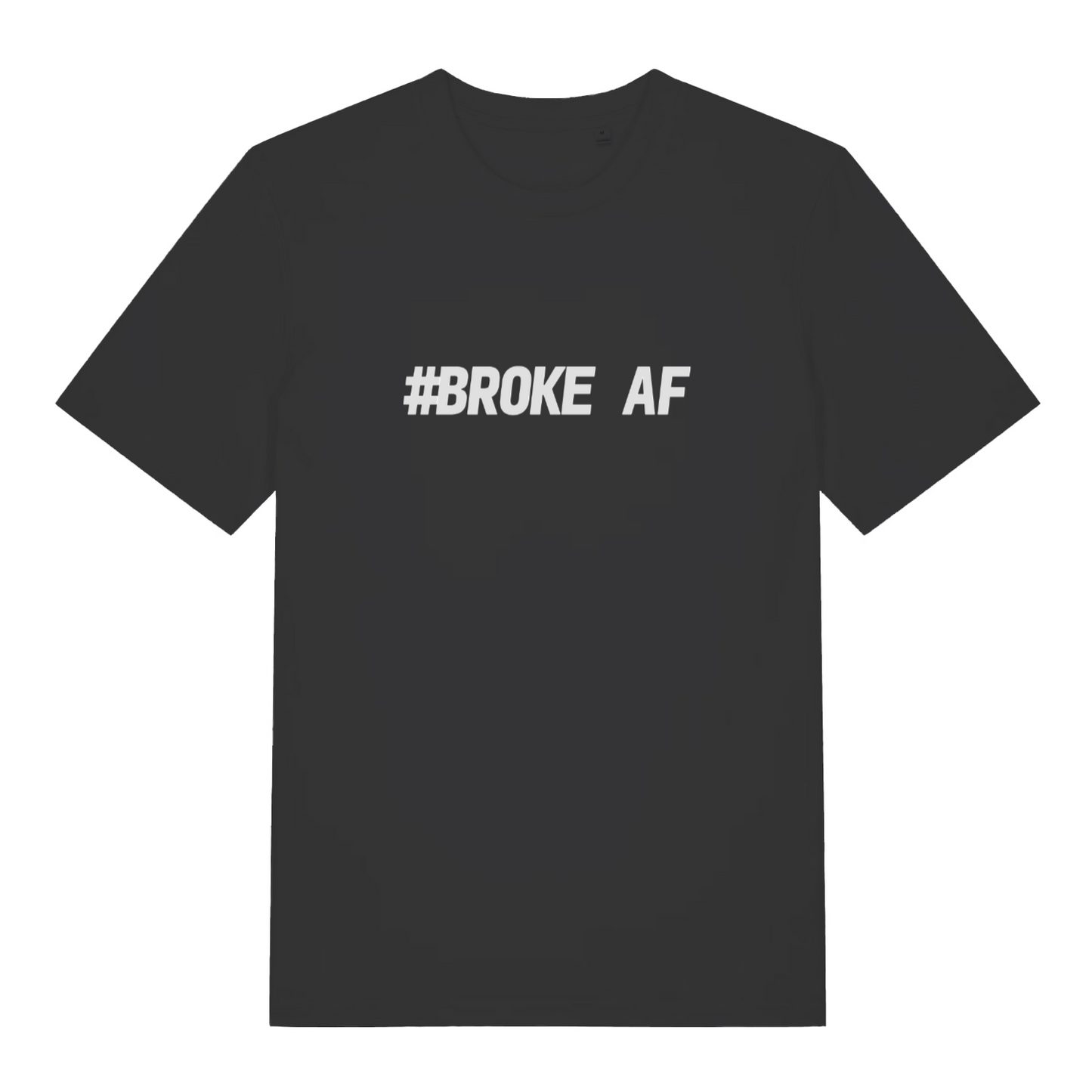 Black #Broke AF T-shirt flat lay with bold white slogan perfect funny relatable men's tee