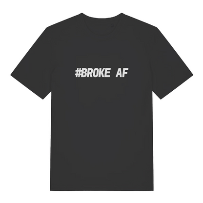 Black #Broke AF T-shirt flat lay with bold white slogan perfect funny relatable men's tee