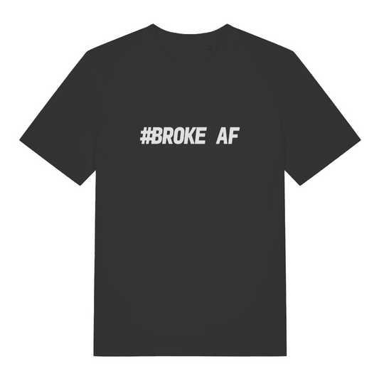 Black #Broke AF T-shirt flat lay with bold white slogan perfect funny relatable men's tee