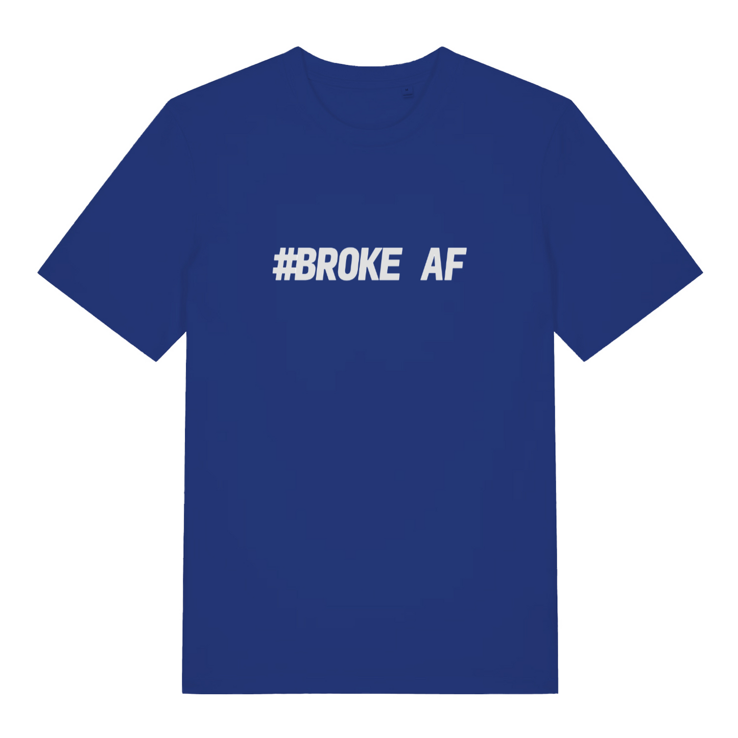 Blue #Broke AF T-shirt flat lay showing minimalist broke slogan ideal humorous everyday top