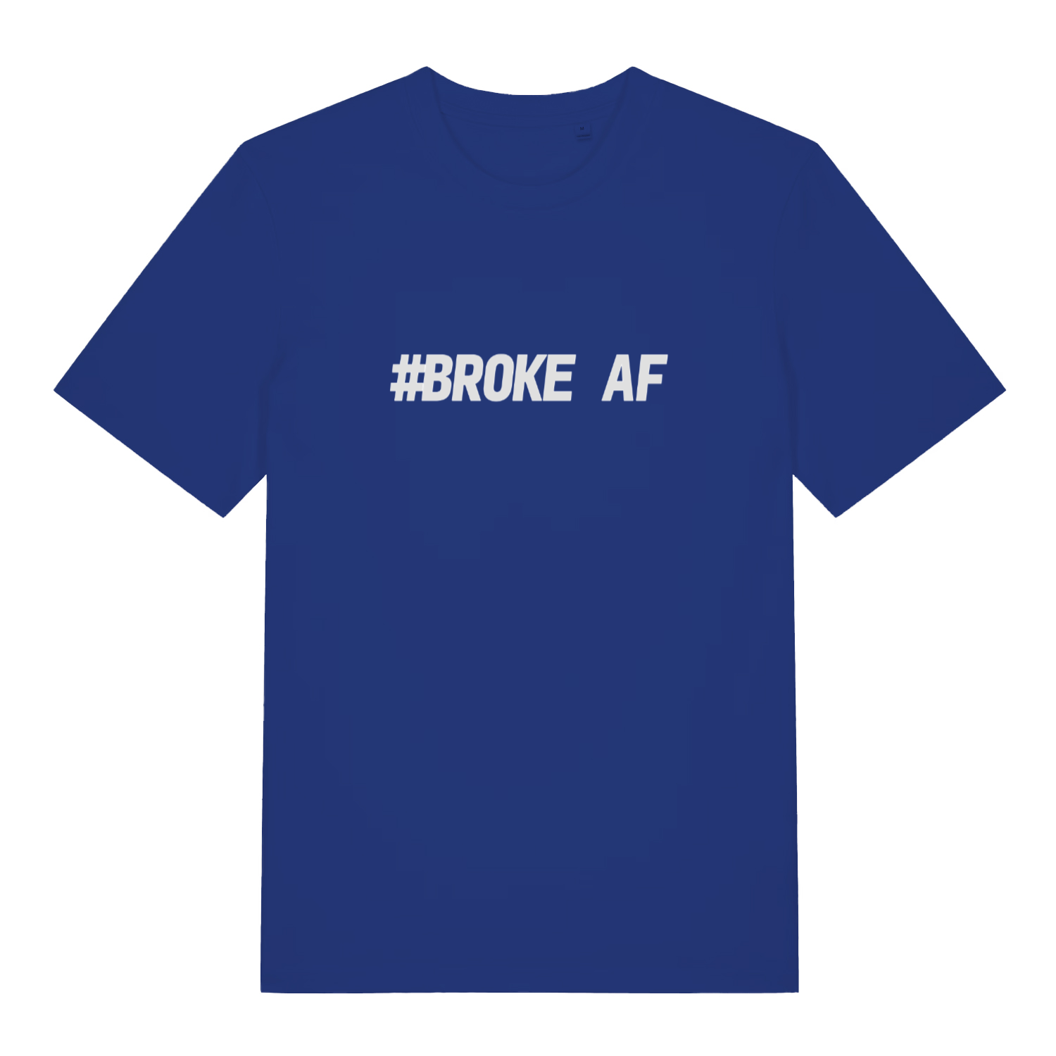 Blue #Broke AF T-shirt flat lay showing minimalist broke slogan ideal humorous everyday top
