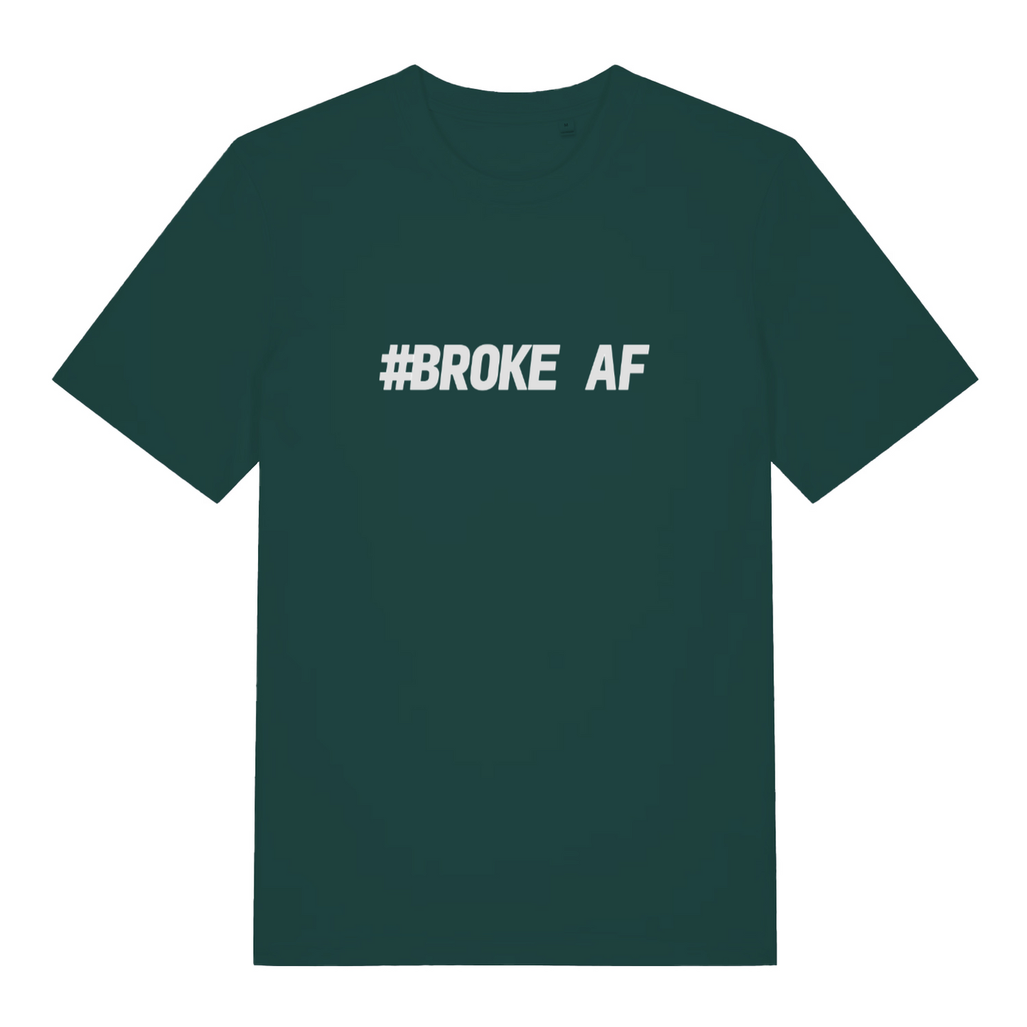 Green #Broke AF T-shirt flat lay with clean "#Broke AF" text design perfect cheeky banter tee