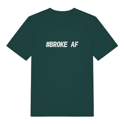 Green #Broke AF T-shirt flat lay with clean "#Broke AF" text design perfect cheeky banter tee