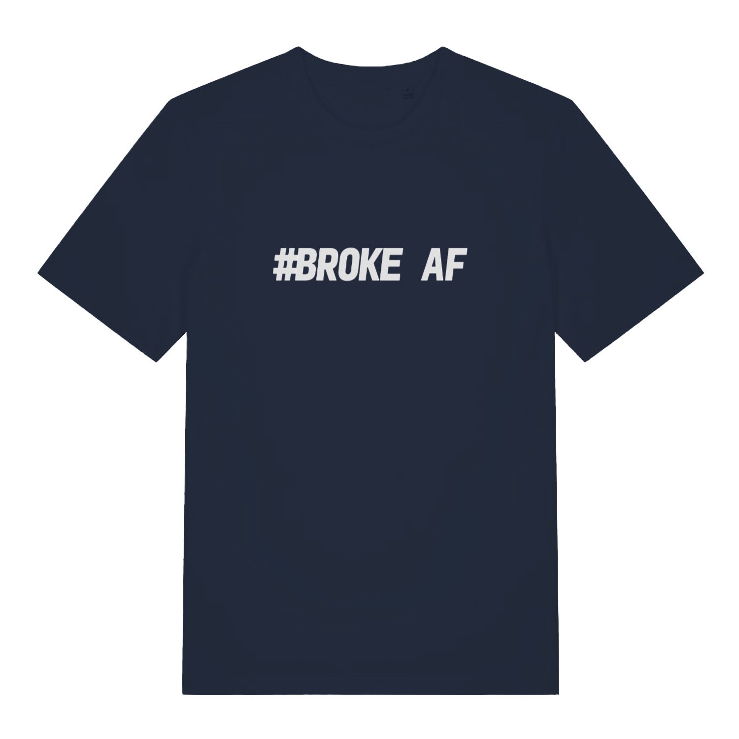 Navy #Broke AF T-shirt flat lay displaying funny broke AF slogan perfect relatable men's wear