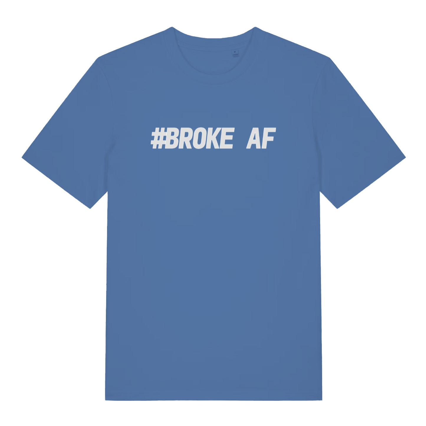 Blue women's #Broke AF T-shirt flat lay showing minimalist broke slogan ideal humorous everyday top