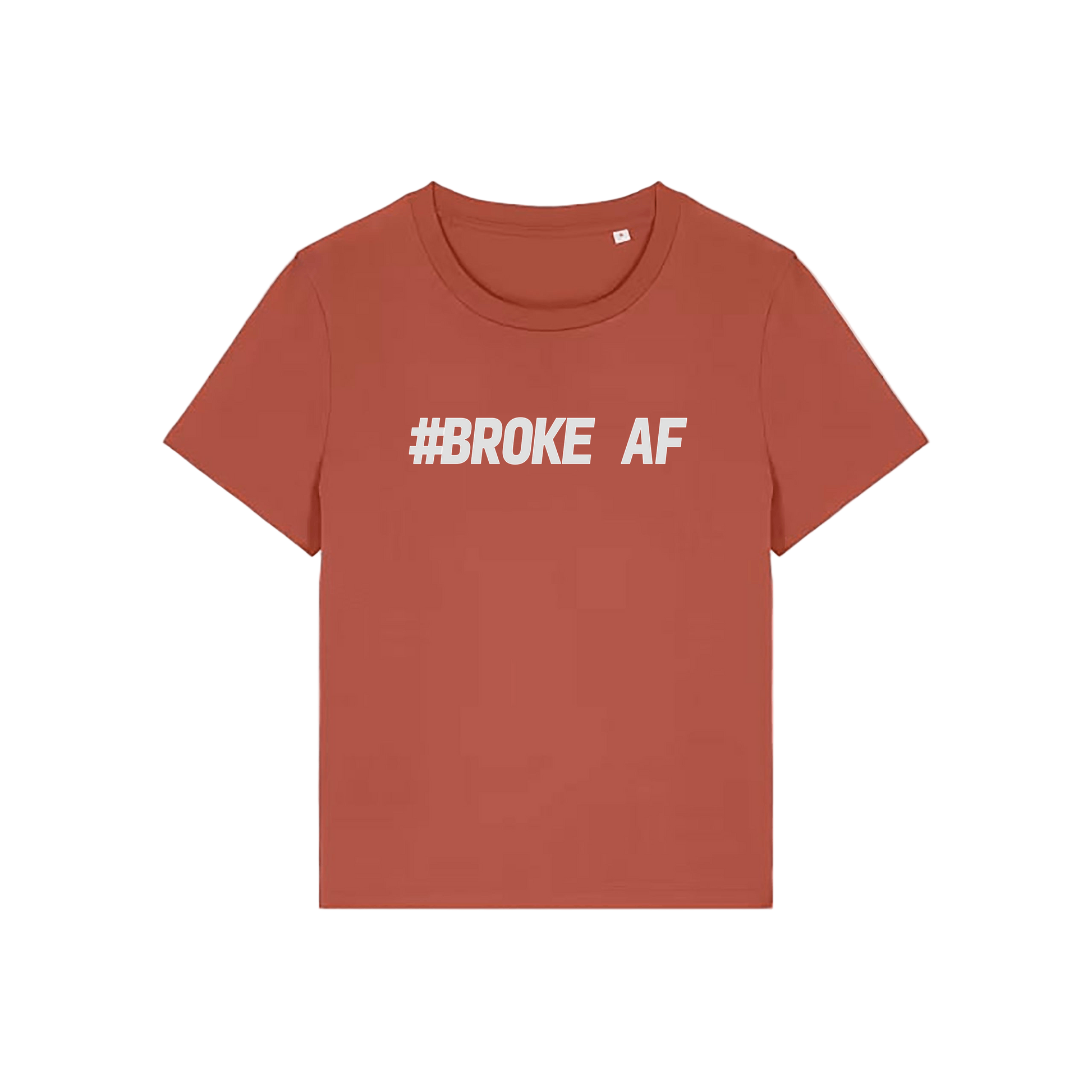 brown funny slogan t-shirt with 'broke af'