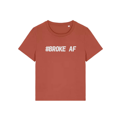 brown funny slogan t-shirt with 'broke af'