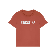 brown funny slogan t-shirt with 'broke af'