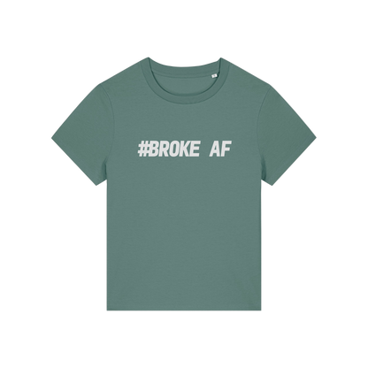 green funny slogan t-shirt with 'broke af'