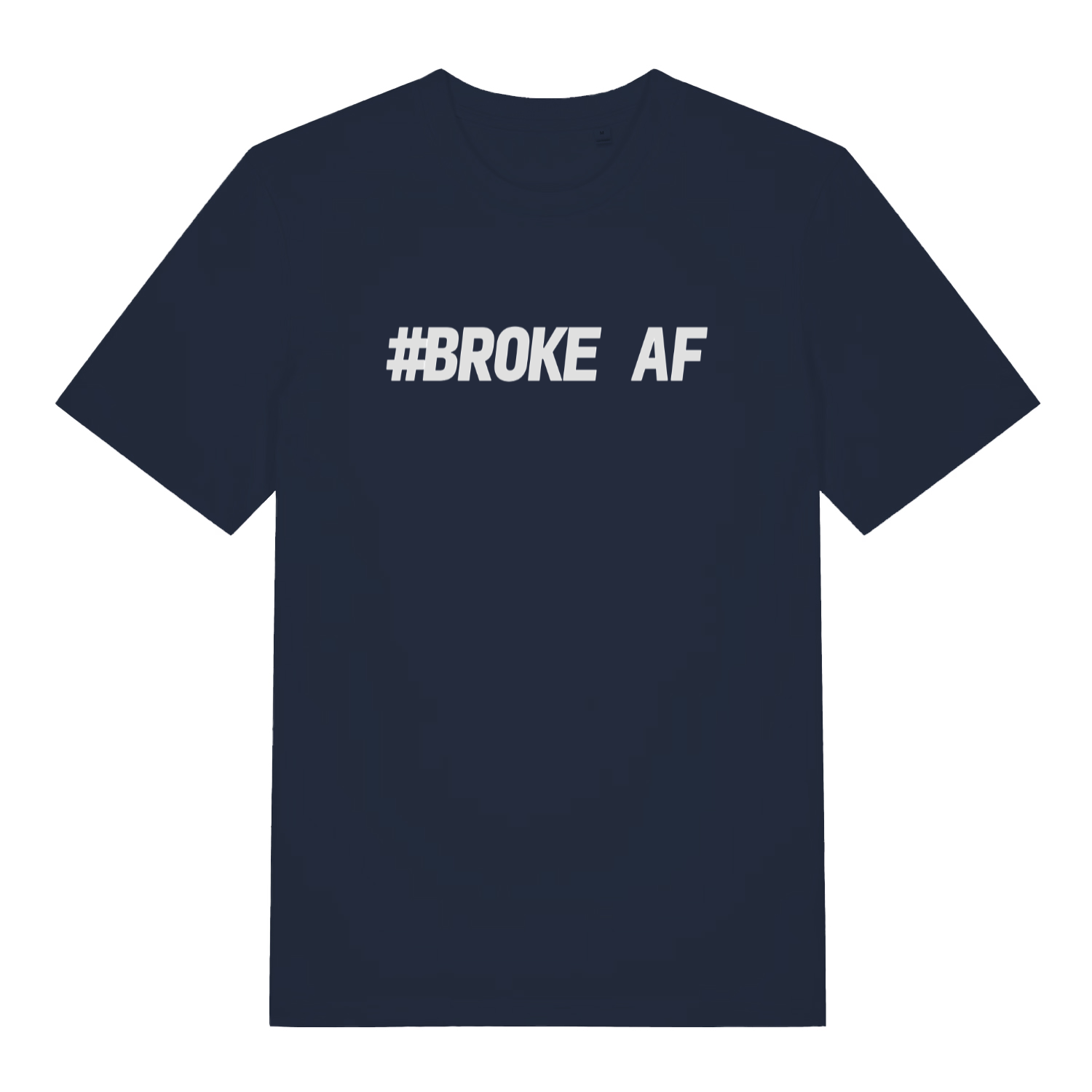 Navy women's #Broke AF T-shirt flat lay with clean "#Broke AF" text design perfect cheeky banter tee