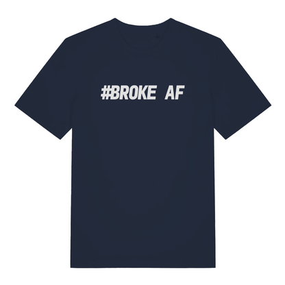 Navy women's #Broke AF T-shirt flat lay with clean "#Broke AF" text design perfect cheeky banter tee