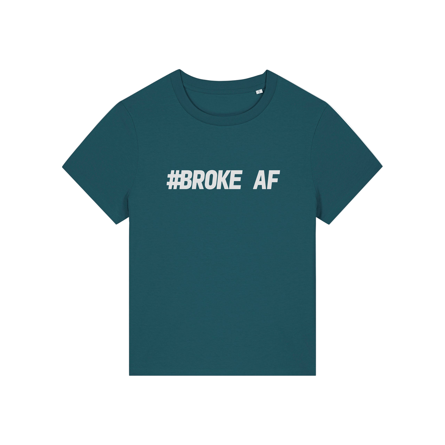 teal funny slogan t-shirt with 'broke af'