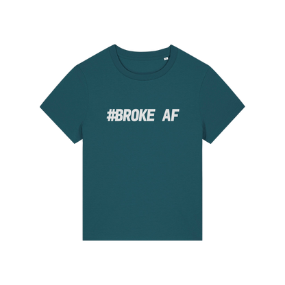 teal funny slogan t-shirt with 'broke af'