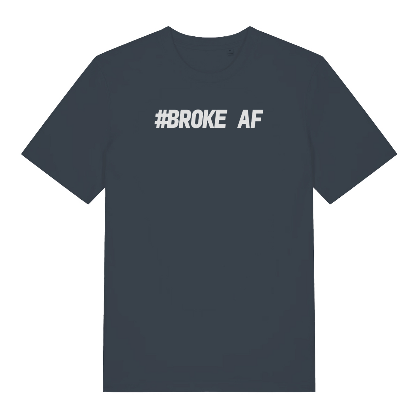 ink grey matching t-shirt with the slogan 'broke af'