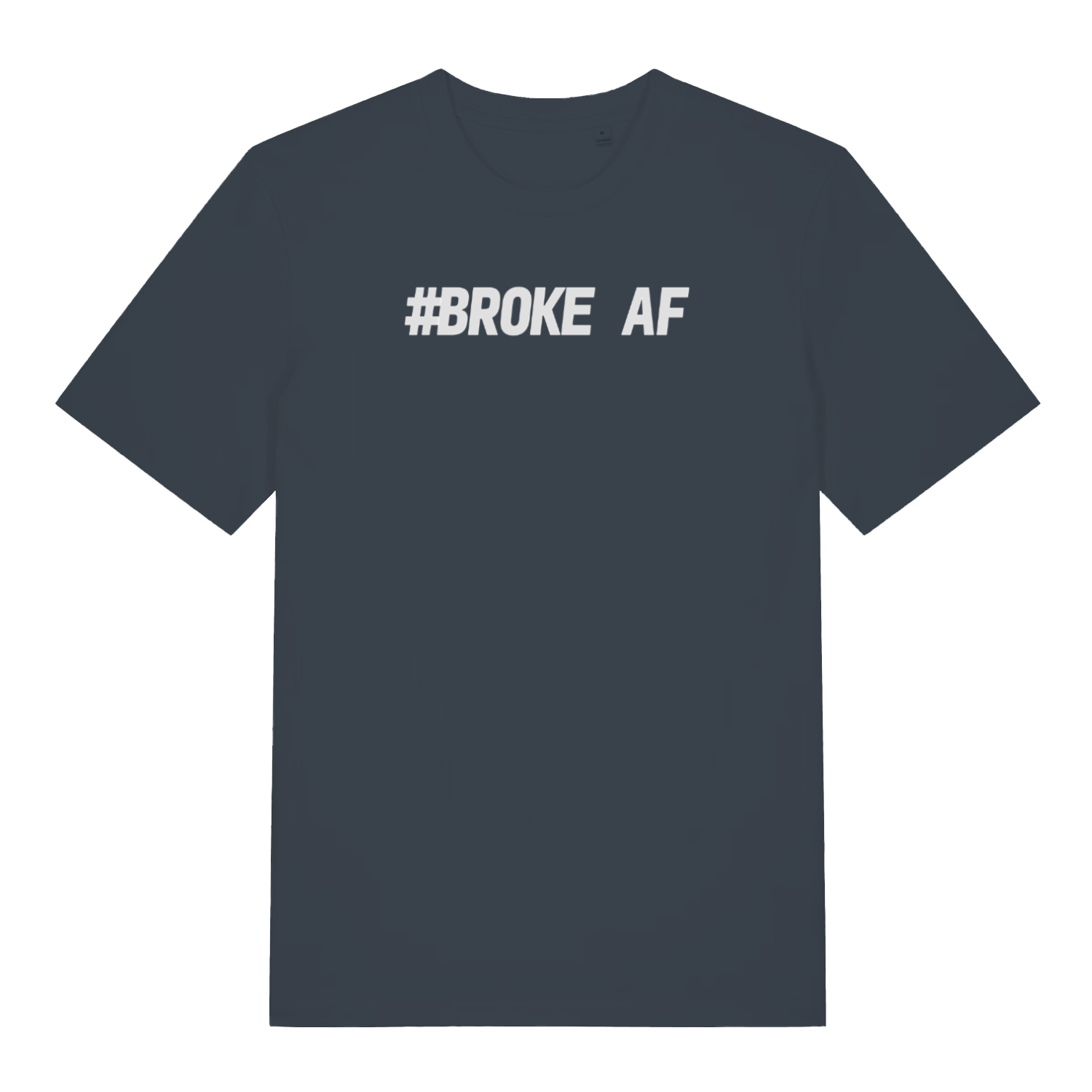 ink grey matching t-shirt with the slogan 'broke af'