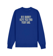 blue christmas jumper with the slogan 'bye buddy hope you find your dad'