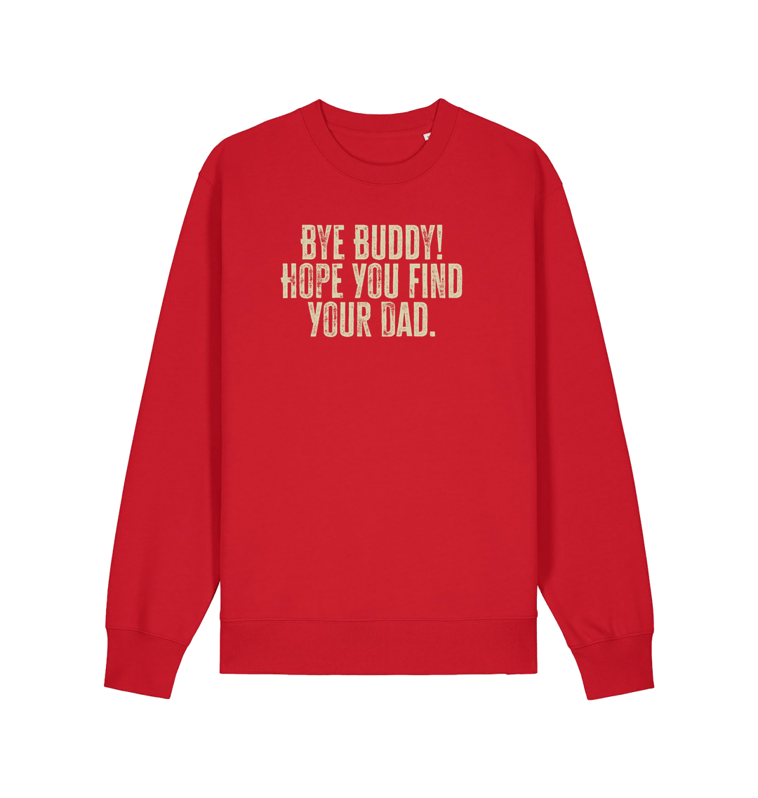 red christmas jumper with the slogan 'bye buddy hope you find your dad'