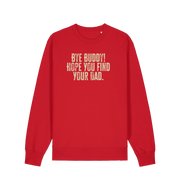 red christmas jumper with the slogan 'bye buddy hope you find your dad'