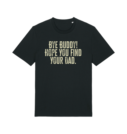 black christmas movie t-shirt with the slogan 'bye buddy hope you find your dad'