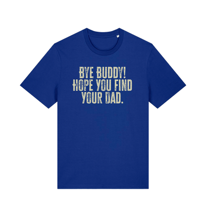 blue christmas movie t-shirt with the slogan 'bye buddy hope you find your dad'