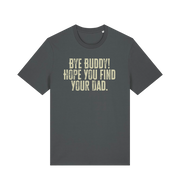 grey christmas movie t-shirt with the slogan 'bye buddy hope you find your dad'