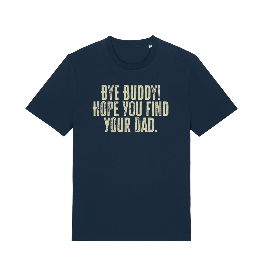 navy christmas movie t-shirt with the slogan 'bye buddy hope you find your dad'