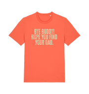 orange christmas movie t-shirt with the slogan 'bye buddy hope you find your dad'