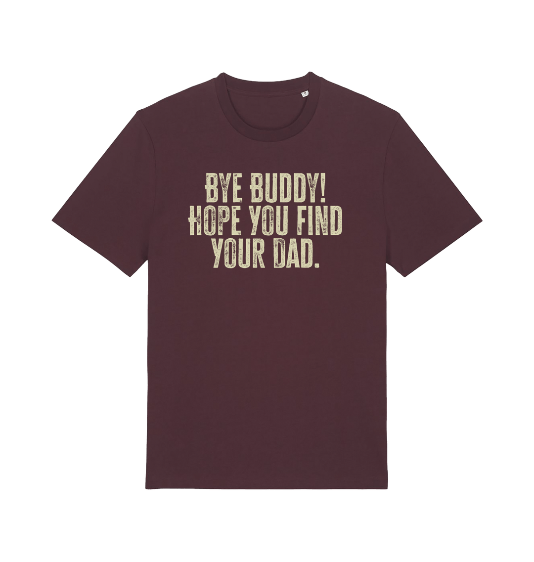 red brown christmas movie t-shirt with the slogan 'bye buddy hope you find your dad'