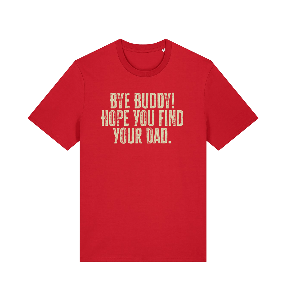 red christmas movie t-shirt with the slogan 'bye buddy hope you find your dad'