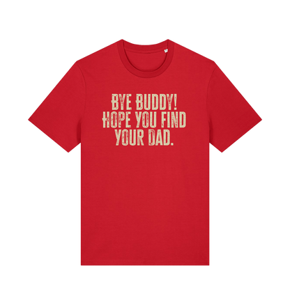 red christmas movie t-shirt with the slogan 'bye buddy hope you find your dad'
