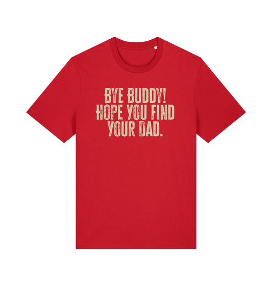red christmas movie t-shirt with the slogan 'bye buddy hope you find your dad'