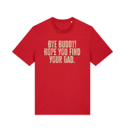 red christmas movie t-shirt with the slogan 'bye buddy hope you find your dad'