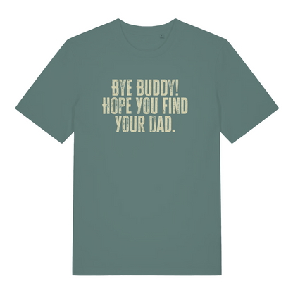 green women's christmas slogan t-shirt with the text 'bye buddy! hope you find your dad'