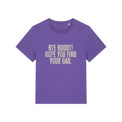 purple christmas t-shirt with the slogan 'bye buddy hope you find your dad'