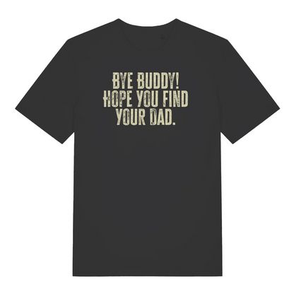 black christmas t-shirt with the slogan 'bye buddy! hope you find your dad'