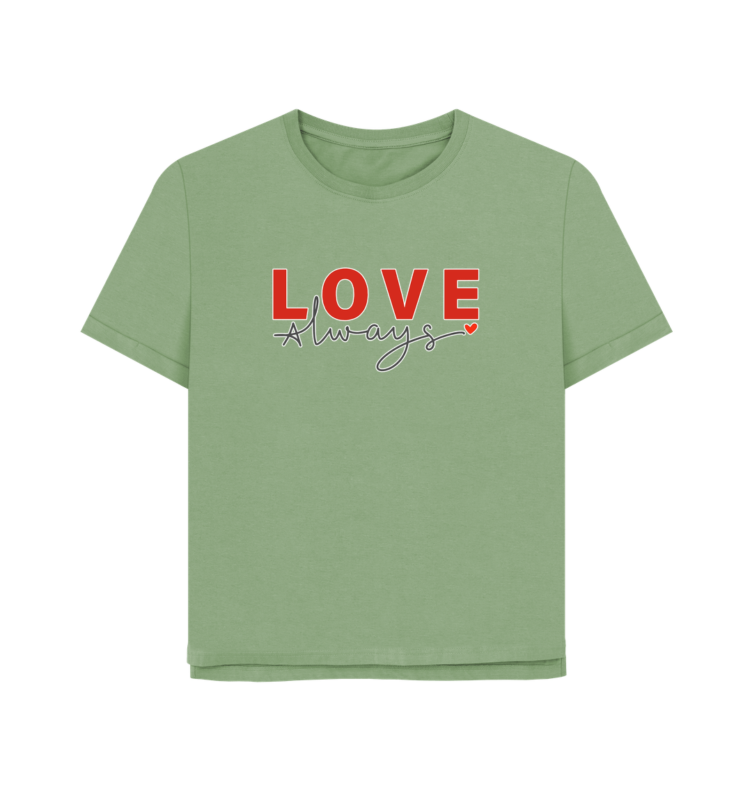 Sage Love Always Women's Relaxed Fit T-shirt
